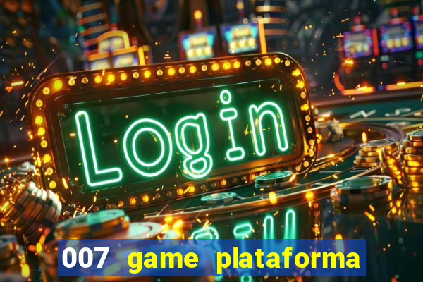 007 game plataforma de jogos